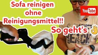 Kein Schuhbericht! In diesem Video reinigen wir ein Sofa ohne Chemie! (und andere Dinge gleich mit).