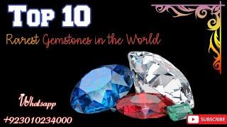 Top 10 Rarest Gemstones  in the World