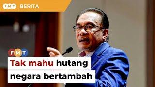 Anwar tak mahu hutang negara bertambah