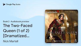 The Two-Faced Queen (1 of 2) [Dramatized… Book 2 by Nick Martell · Audiobook preview