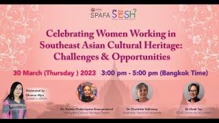 Celebrating Women Working in Southeast Asian Cultural Heritage: Challenges & Opportunities