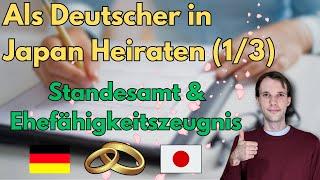 Als Deutscher in Japan heiraten 1/3 - Dokumente und Ablauf (Ehefähigkeitszeugnis) 2024