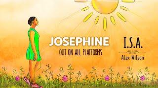 I.S.A. feat. Alex Wilson - JOSEPHINE (lyric video)