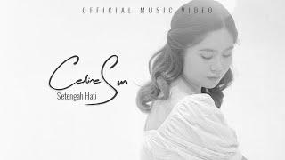 Celine Sun - Setengah Hati (Official Music Video)