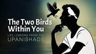 The Two Birds Within – A Powerful Lesson on Inner Peace from the Mundaka Upanishad