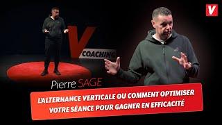 L'alternance verticale ou comment optimiser votre séance pour gagner en efficacité - Pierre Sage