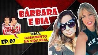 BÁRBARA E BIA - CAFÉ COM FOFOCA - #007