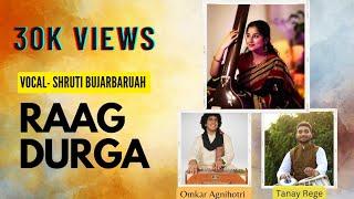 RAAG DURGA | SHRUTI BUJARBARUAH | Khyal | Hindustani Classical