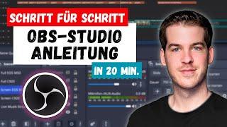 OBS-Studio Komplett-Anleitung In 20 Minuten  Videos Streamen & Aufnehmen Mit OBS