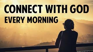 CONNECT WITH GOD EVERY MORNING | Wake Up And Thank God - GRACE INSPIRATION - Motivational Video