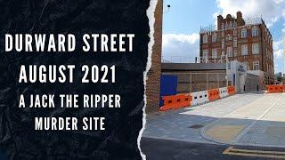 Durward Street August 2021 - A Jack The Ripper Murder Site.