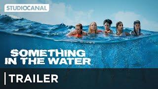 SOMETHING IN THE WATER | Trailer Deutsch | Ab 5. September im Kino!