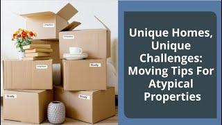 Unique Homes, Unique Challenges: Moving Tips For Atypical Properties | Better Removalists Newcastle