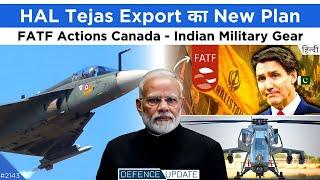 Defence Updates #2143 - FATF Action Canada, HAL Plan For Tejas Export, Indian Made Military Gears