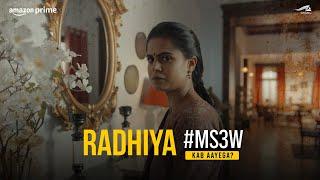 Radhiya #MS3W Kab Aayega? | Prashansa Sharma | Amazon Prime Video