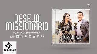 Taís e Otavio -  Desejo Missionário | Álbum Ele Vai Voltar