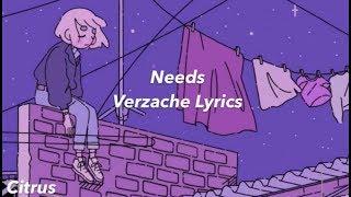 Needs || Verzache (Lyrics)