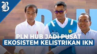 Jokowi Resmikan PLN Hub yang Alirkan Listrik 100% Energi Hijau di IKN