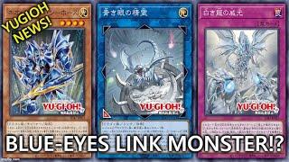 Three New Blue-eyes White Dragon Cards Revealed With A Blue-eyes Link Monster!? Yu-gi-oh!