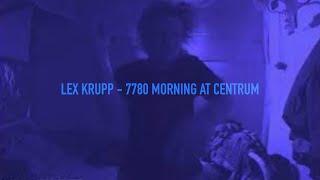Lex Krupp - 7780 Morning At Centrum (Centrum dance hardstyle)