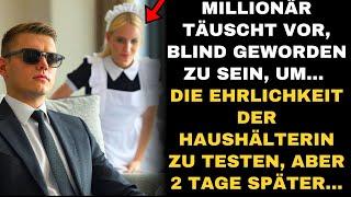 MILLIONÄR TÄUSCHT BLINDHEIT VOR, UM DIE EHRLICHKEIT DER HAUSHÄLTERIN ZU TESTEN, ABER 2 TAGE SPÄTER..