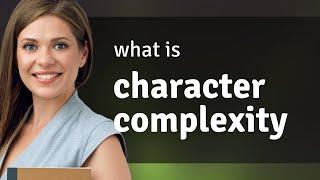 Unraveling Character Complexity: A Guide to Deep Characters in Stories