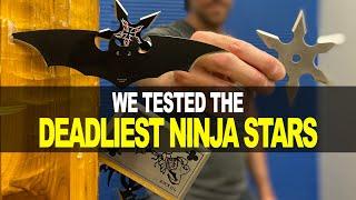 We Tested the Deadliest Ninja Stars!