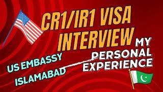 IR1/CR1: US immigrant visa interview at US embassy Islamabad !! My personal experience