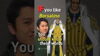 Borsalino has a talented voice!#onepiece #anime #japanese #luffy #kizaru #borsalino