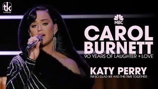 Katy Perry - I'm So Glad We Had This Time Together @ Carol Burnett: 90 Years Of Laughter + Love