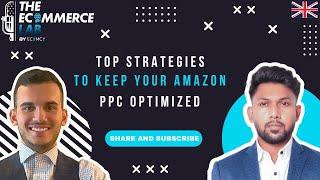 Top Strategies To Keep Your Amazon PPC Campaigns Optimized With Sammy Akthar - EP #85