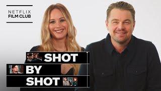 Leonardo DiCaprio & Jennifer Lawrence Break Down Don't Look Up | Shot By Shot | Netflix