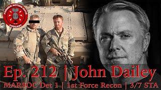 Ep. 212 | John Dailey | MARSOC Detachment 1 and Recon Sniper