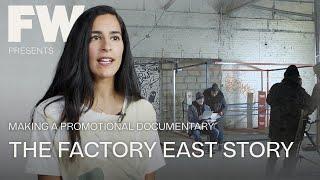 FACTORY EAST - The making of a promotional documentary film