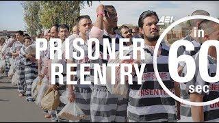 Prisoner reentry and why we should care | IN 60 SECONDS