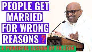 28 FEB- PEOPLE GET MARRIED FOR THE WRONG REASONS? | Father Leon Pereira | Medjugorje Insights