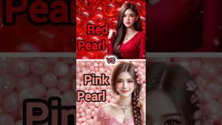 Red Pearl Vs Pink Pearl  #shorts #shortfeed #subscribe