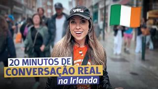 25 minutos de CONVERSAÇÃO REAL em inglês nas ruas de DUBLIN (Irlanda)