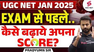 UGC NET Jan 2025 Exam Tips | How to Increase Marks in UGC NET Exam 2025 | Pradyumn Sir