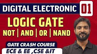 Digital Electronics 01 | LOGIC GATE- NOT, AND, OR, NAND || ECE, EE, CSE & IT || GATE Crash Course