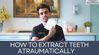 How to Extract Teeth Atraumatically