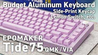 EPOMAKER Tide75 Review | Budget Aluminum Keyboard | Side-Print/Lemon Switch | Programmable QMK/VIA