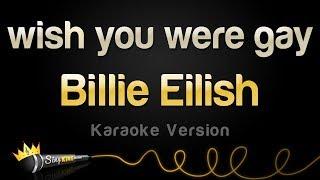 Billie Eilish - wish you were gay (Karaoke Version)