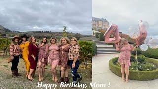 CELEBRATING MY MOMS B-DAY IN NAPA | SURPRISE !