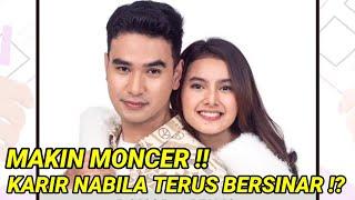 MAKIN MONCER ! KARIR NABILA TERUS BERSINAR !?