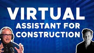 A Virtual Assistant For Construction! | Joel Hutchines