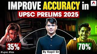 How to Improve Accuracy in UPSC Prelims 2025 | UPSC Preparation | Nirnay IAS | By Kapil SIr