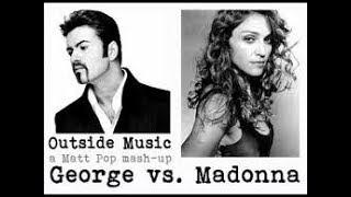 George Michael vs. Madonna - Outside Music (Matt Pop Mash Up)