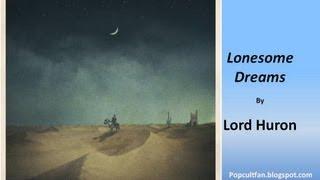 Lord Huron - Lonesome Dreams (Lyrics)