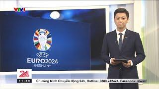 EURO 2024: Lịch thi đấu hôm nay; Pháp tranh tài cùng Bỉ - Ronaldo sẽ làm nên kì tích cùng Bồ Đào Nha